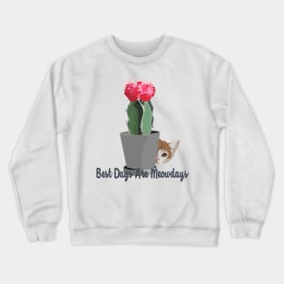 Best Days Are Meowdays Crewneck Sweatshirt